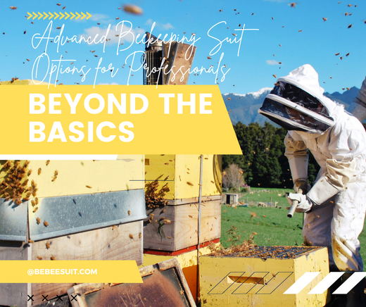 Beyond the Basics: Advanced Beekeeping Suit Options for Professionals