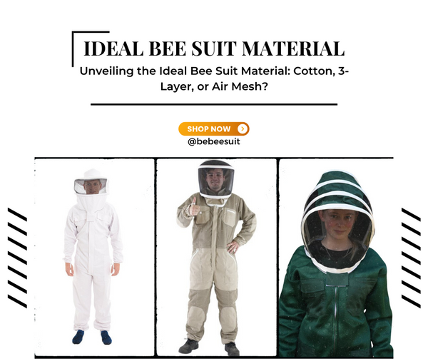 Buzzing Insights: Unveiling the Ideal Bee Suit Material: Cotton, 3-Layer, or Air Mesh?