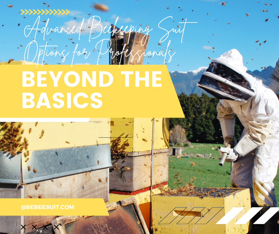 Advanced Beekeeping Suits for Professionals: A Comprehensive Guide