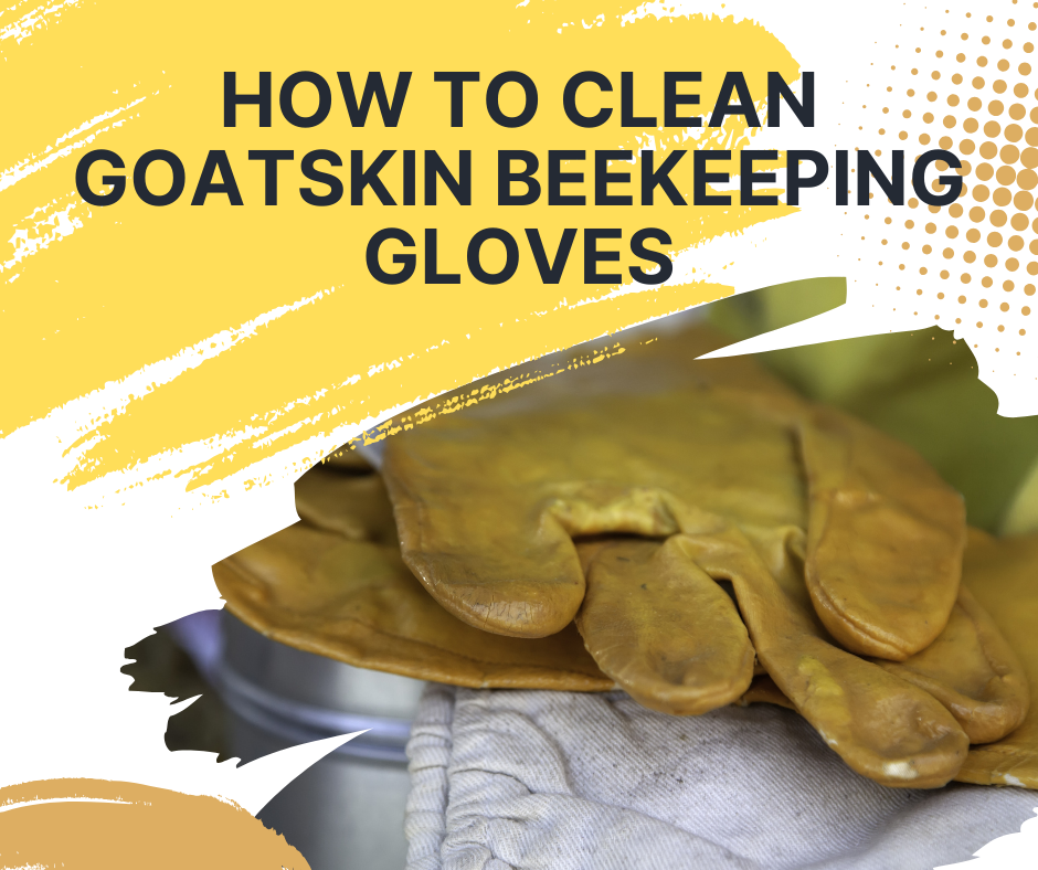 How To Clean Goatskin Beekeeping Gloves