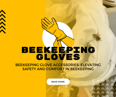 Elevating Beekeeping Safety and Comfort with BeBees Glove Accessories